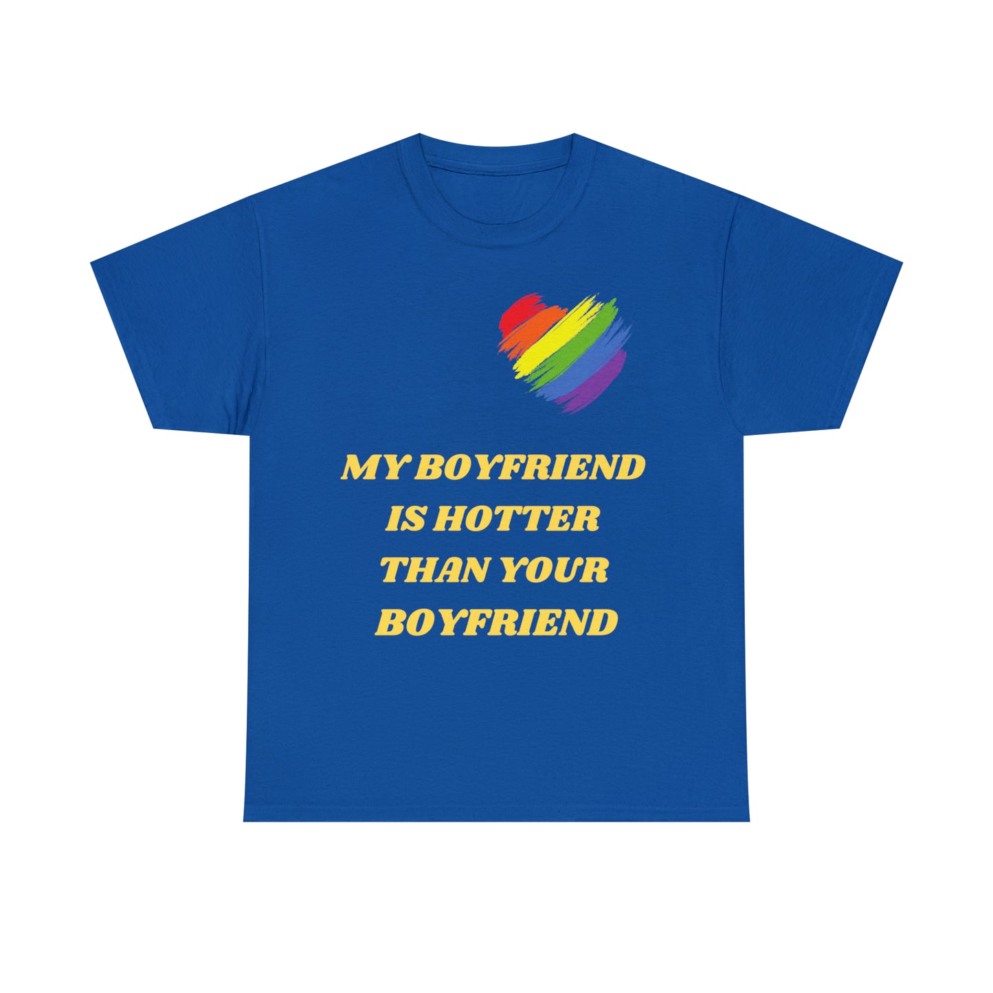 My Boyfriend Is Hotter Than Your Boyfriend - Unisex Heavy Cotton T-shirt